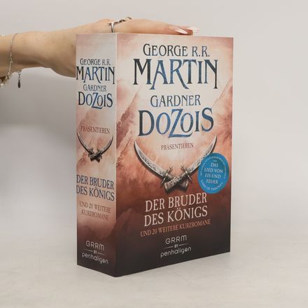 George R.R. Martin & Gardner Dozois präsentieren Der Bruder des Königs und 20 weitere Kurzromane