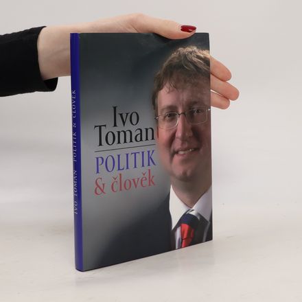 Ivo Toman. Politik & člověk