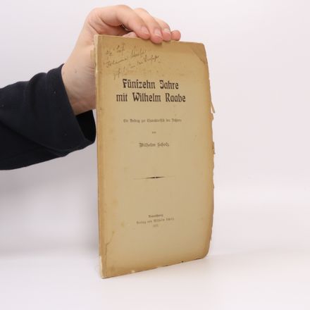 Fünfzehn Jahre mit Wilhelm Raabe