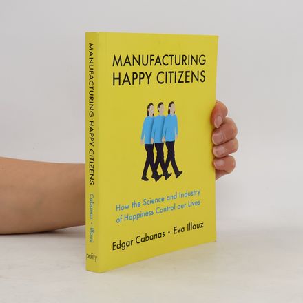 Manufacturing Happy Citizens