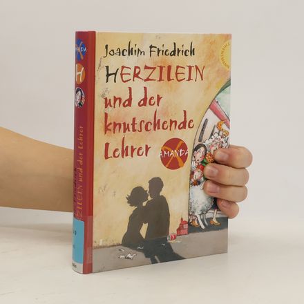 Herzilein und der knutschende Lehrer