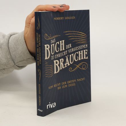 Das Buch der zu Unrecht vergessenen Bräuche