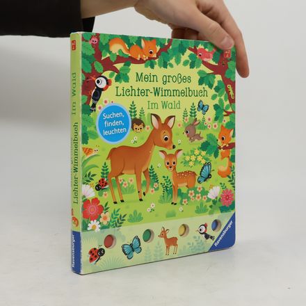 Mein großes Lichter-Wimmelbuch: Im Wald