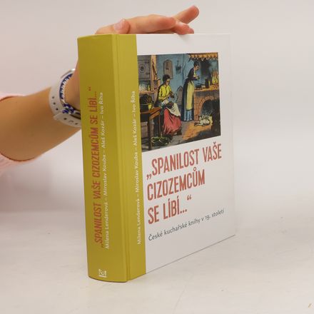 „Spanilost Vaše cizozemcům se líbí…“: České kuchařské knihy v 19. století
