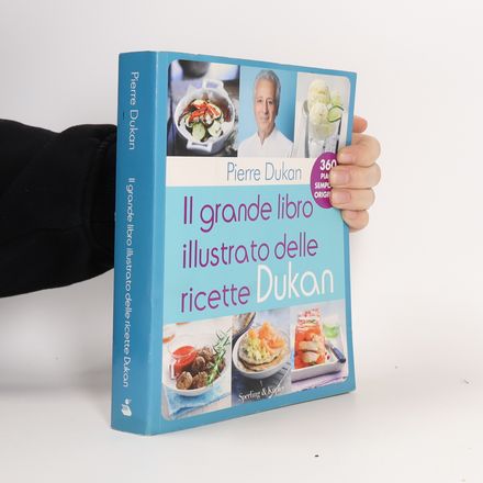 Il grande libro illustrato delle ricette Dukan