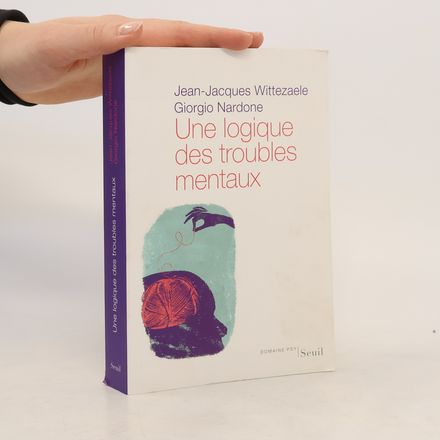 Une logique des troubles mentaux