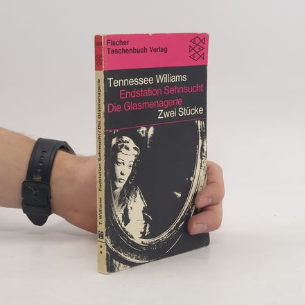 Endstation Sehnsucht. Die Glasmenagerie