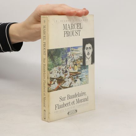 Le Regard Littéraire - 9: Sur Baudelaire, Flaubert et Morand