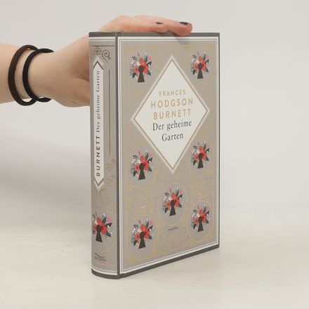 Frances Hodgson Burnett, Der geheime Garten. Schmuckausgabe mit Goldprägung. Vollständige, ungekürzte Ausgabe