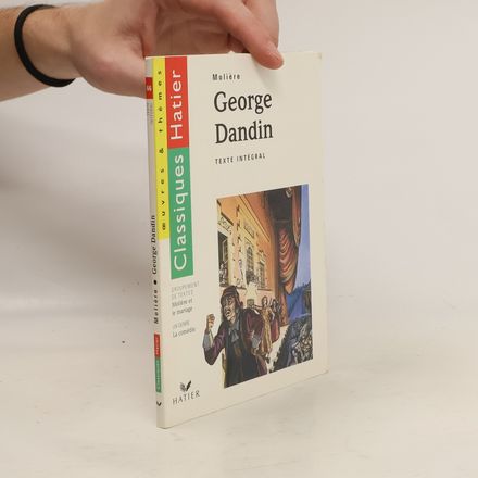 Classiques: Œuvres & thèmes - 66: George Dandin