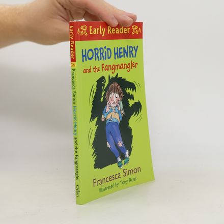 Horrid Henry Early Reader: Horrid Henry and the Fangmangler