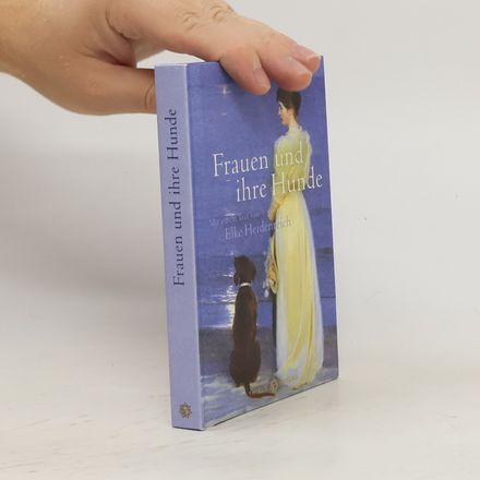 Frauen und ihre Hunde. Mit einem Text von Elke Heidenreich