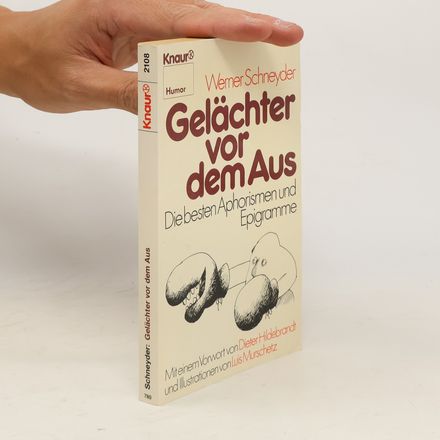 Gelächter vor dem Aus. Die besten Aphorismen und Epigramme