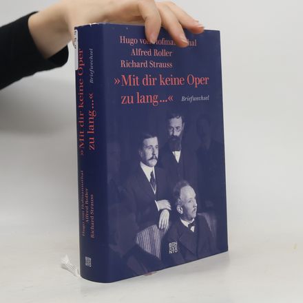 "Mit dir keine Oper zu lang ..." : Briefwechsel