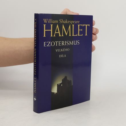 Hamlet: Ezoterismus velkého díla