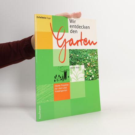 Wir entdecken den Garten
