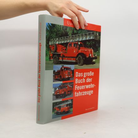 Das grosse Buch der Feuerwehrfahrzeuge