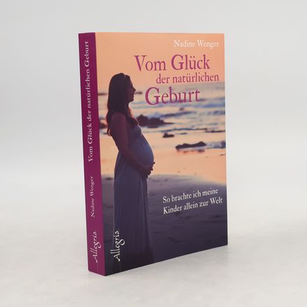 Vom Glück der natürlichen Geburt