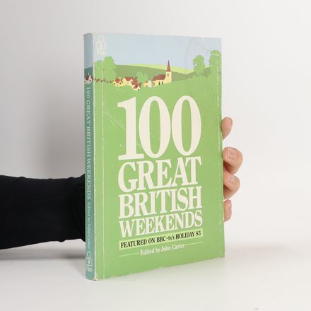 100 Great British Weekends