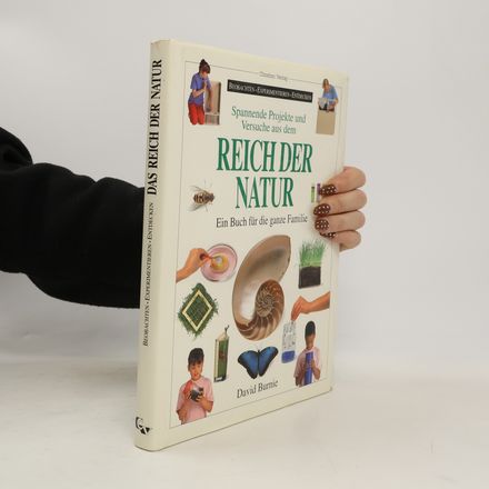 Spannende Projekte und Versuche aus dem Reich der Natur