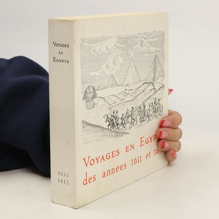 Voyages en egypte des années 1611 et 1612
