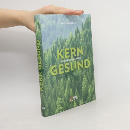 Kerngesund mit der Kraft des Waldes