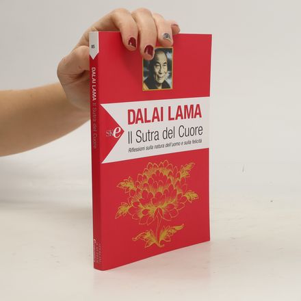 Il sutra del cuore. Riflessioni sulla natura dell'uomo e sulla felicità