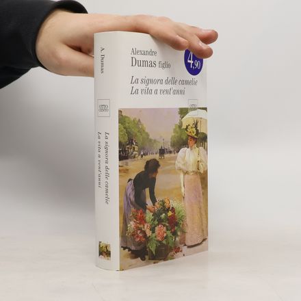 La signora delle camelie. La vita a vent'anni