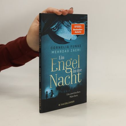 Ein Engel in der Nacht. Ein poetisches Märchen | Moderne Märchengeschichte für Kinder und Erwachsene von Cornelia Funke │Mit vielen eindrucksvollen Illustrationen