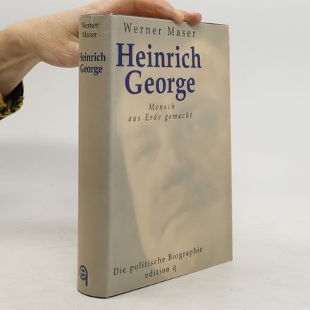 Heinrich George - Mensch aus Erde gemacht