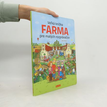 Farma : veľká knižka pre malých rozprávačov