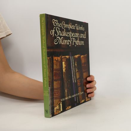 The Complete Works of Shakespeare and Monty Python. Volume One