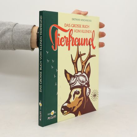 Das grosse Buch vom kleinen Tierfreund