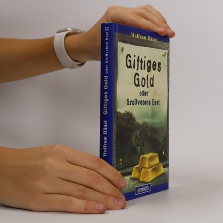 Giftiges Gold oder Grossvaters Esel