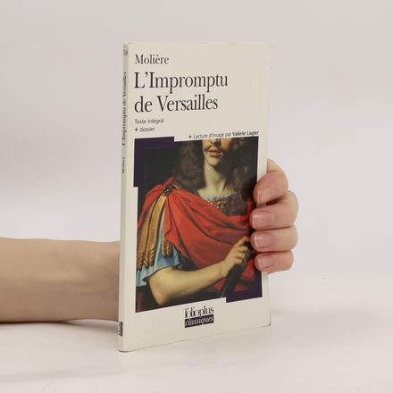 L'Impromptu de Versailles - Texte intégral + dossier - Lecture d'image par Valérie Lagier