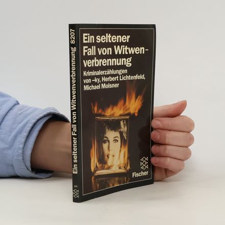 Ein seltener Fall von Witwenverbrennung. Kriminalerzählungen.