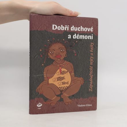 Dobří duchové a démoni: Západoafrické mýty a bajky