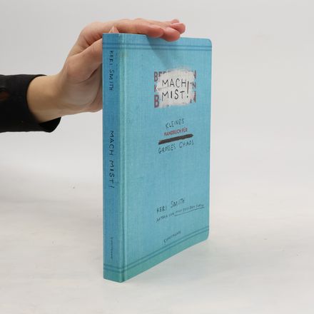 Mach Mist! Kleines Handbuch für großes Chaos