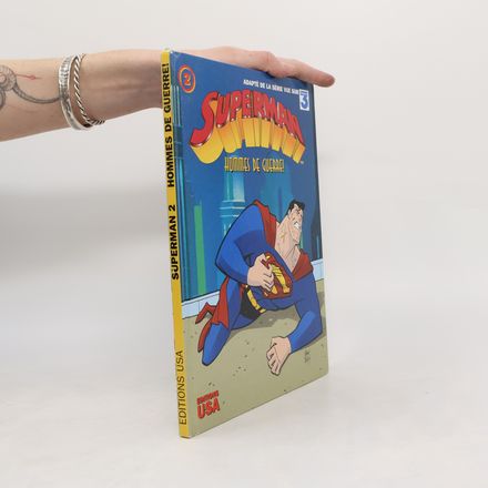 Superman - 2: Hommes de guerre !