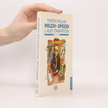 Milch, Speed und Alby Starvation. Roman