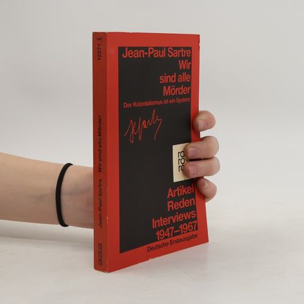 Wir sind alle Mörder. Artikel, Reden, Interviews 1947-1967