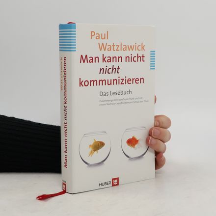 Man kann nicht nicht kommunizieren