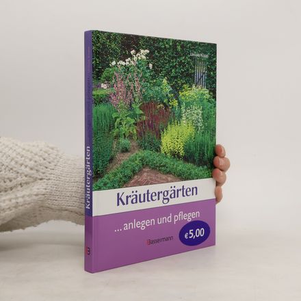 Kräutergärten ... anlegen und pflegen