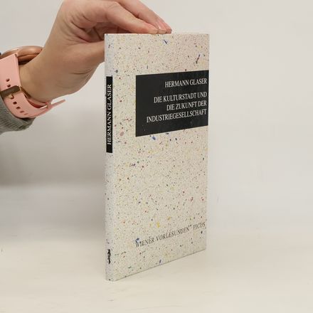 Die Kulturstadt und die Zukunft der Industriegesellschaft