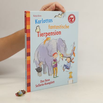 Karlottas fantastische Tierpension - das fiese Sellerie-Komplott