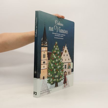 Čakáme na Vianoce. Adventný kalendár s tradičnými slovenskými zvykmi