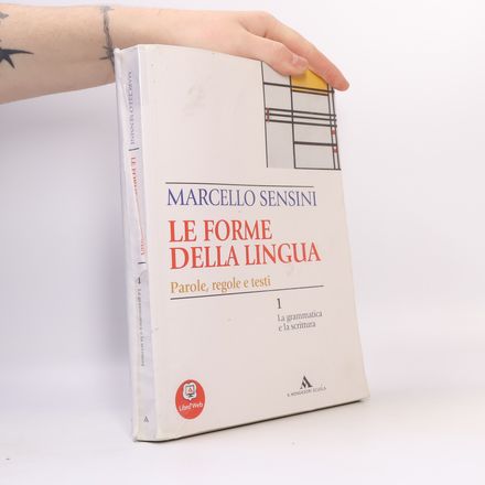 Le forme della lingua. Parole, regole e testi