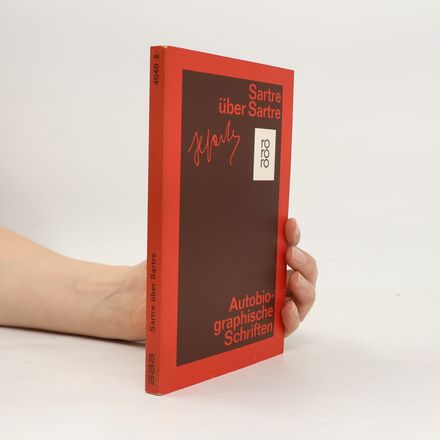 Autobiographische Schriften. Sartre über Sartre