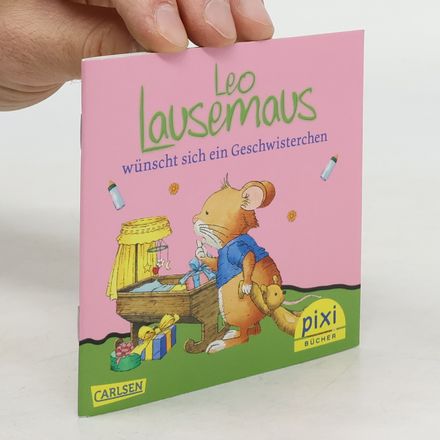 Leo Lausemaus wünscht sich ein Geschwisterchen