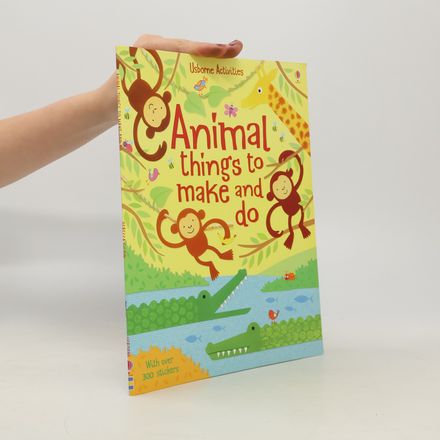 Animal Things to Make and Do